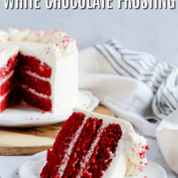 This Red Velvet Cake with White Chocolate has three layers of delicious, moist red velvet cake filled and frosted with white chocolate buttercream.